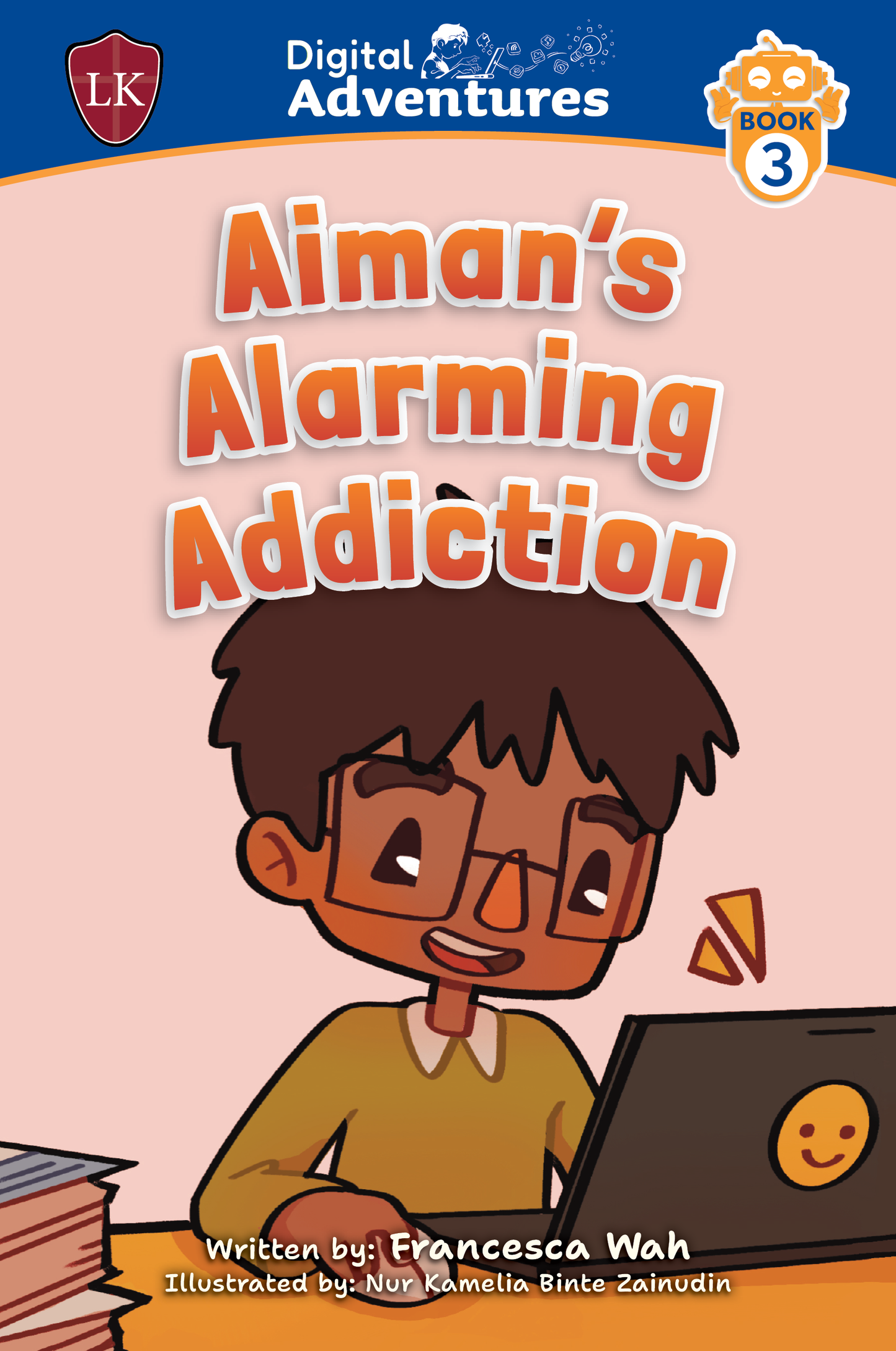 Digital Adventures: Aiman's Alarming Addiction (Book 3)