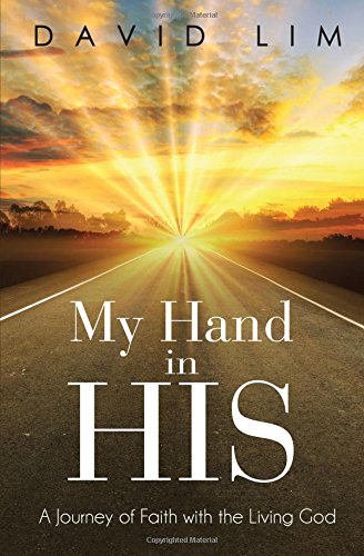 My Hand in His: A Journey of Faith with the Living God