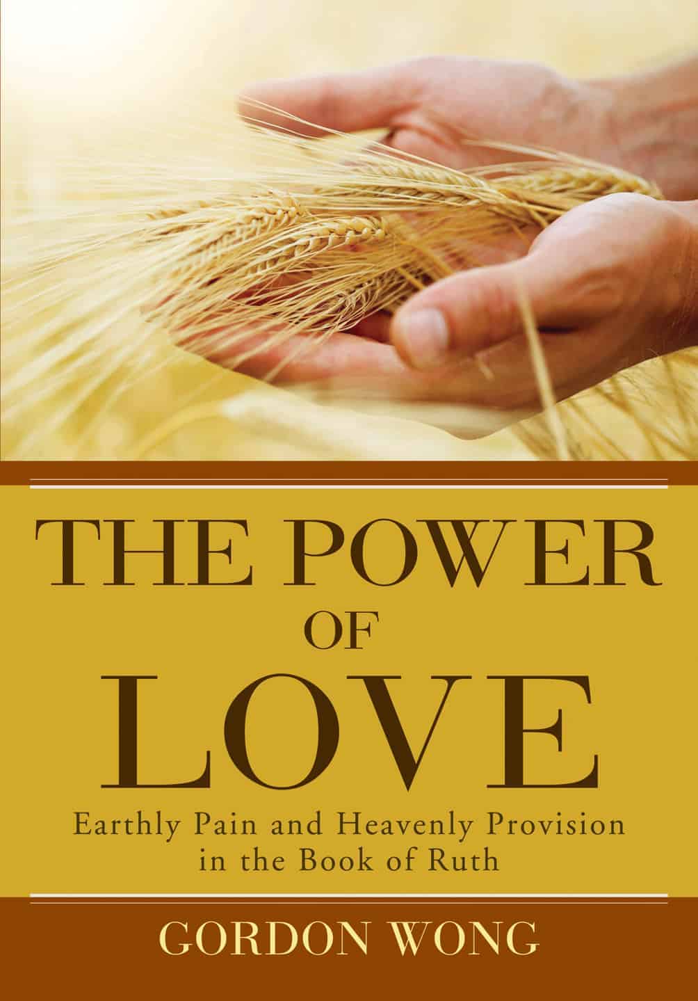 The Power of Love: Earthly Pain and Heavenly Provision in the Book of Ruth