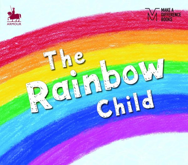 Make A Difference Series: The Rainbow Child