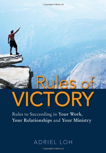Rules of Victory: Rules to Succeeding in Your Work, Your Relationships and Your Ministry