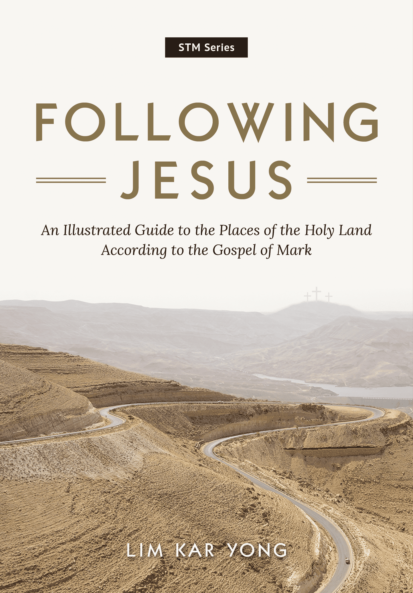 STM Series: Following Jesus: An Illustrated Guide to the Places of the Holy Land According to the Gospel of Mark