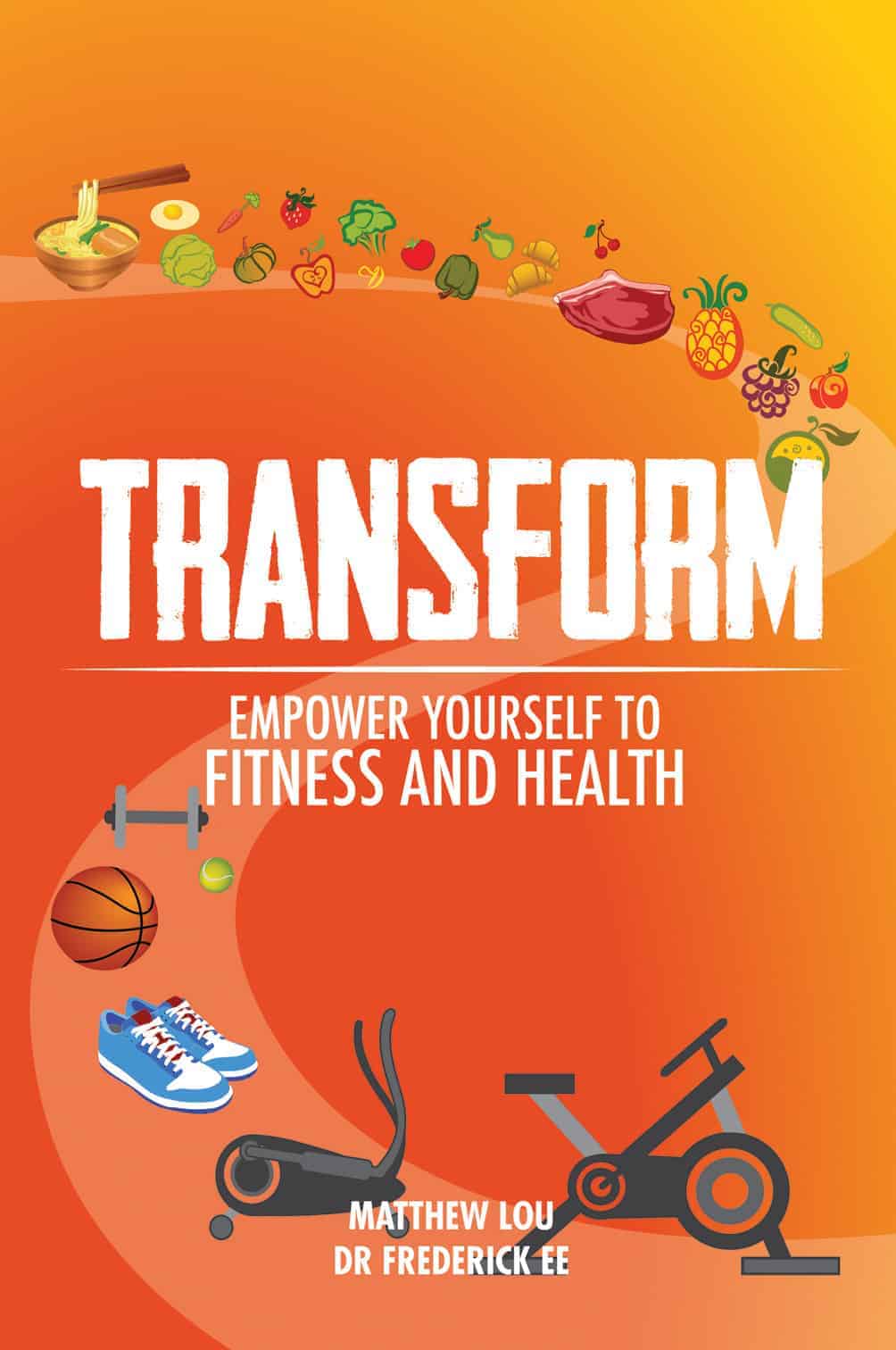 Transform: Empower Yourself to Fitness and Health