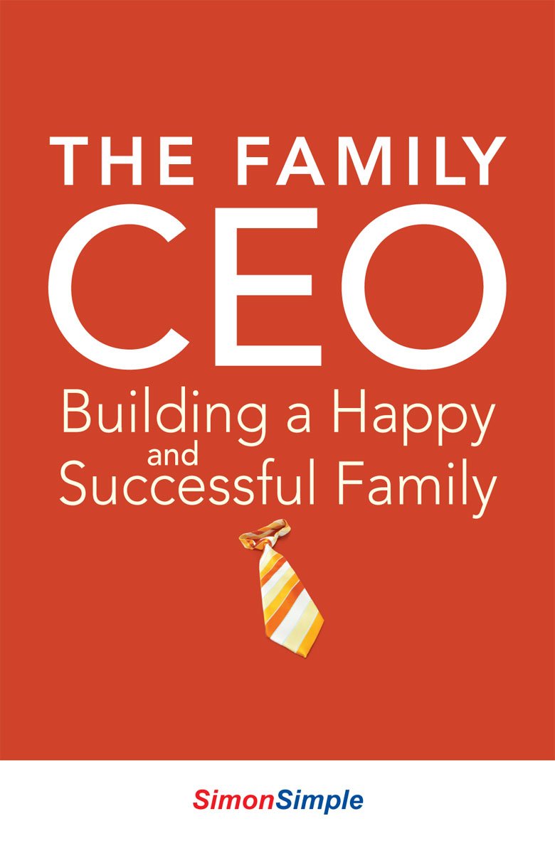 The Family CEO: Building a Happy and Successful Family