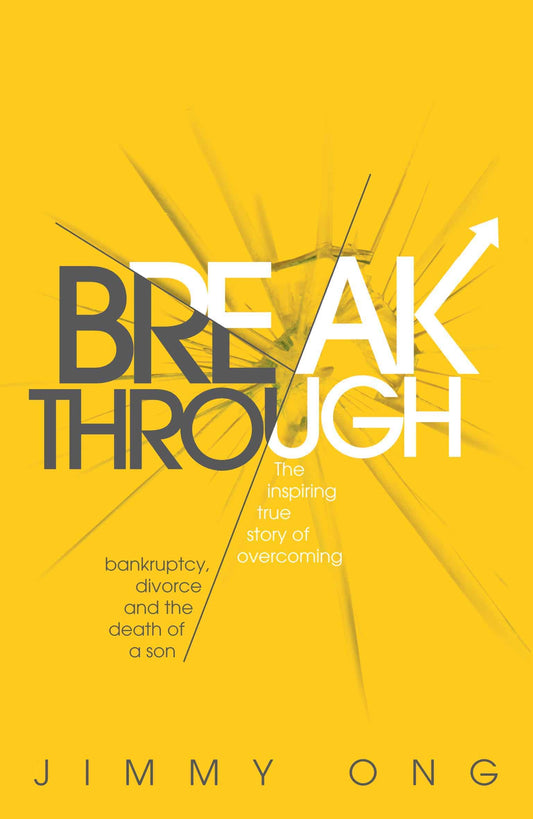 Breakthrough: The inspiring true story of overcoming bankruptcy, divorce and the death of a son