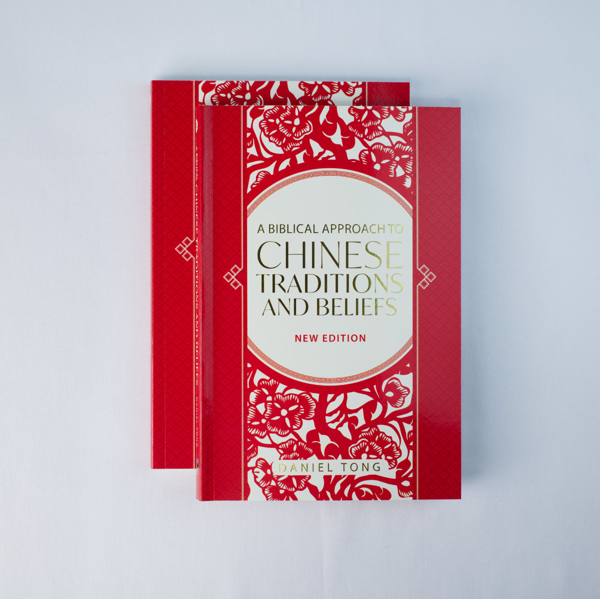 A Biblical Approach to Chinese Traditions and Beliefs (New Edition)