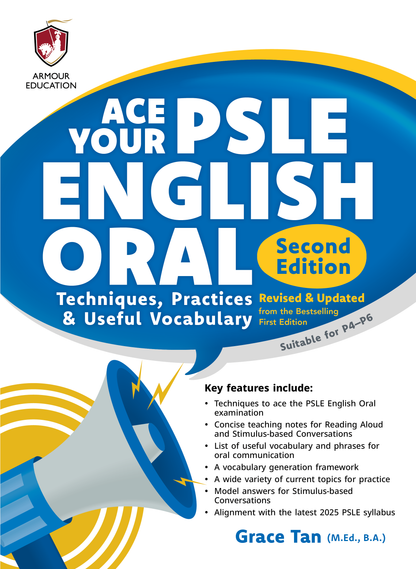 Ace Your PSLE English Oral (Second Edition): Techniques, Practices & Useful Vocabulary