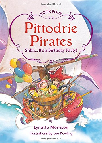 Pittodrie Pirates (Book 4): Shhh… It's a Birthday Party!