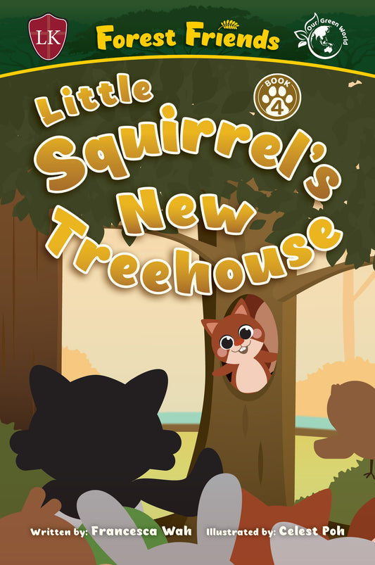 Forest Friends: Little Squirrel's New Treehouse (Book 4)