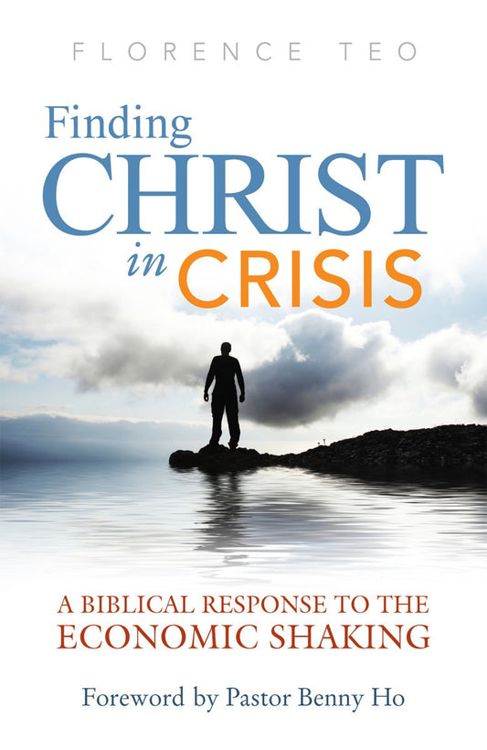 Finding Christ in Crisis: A Biblical Response to the Economic Shaking