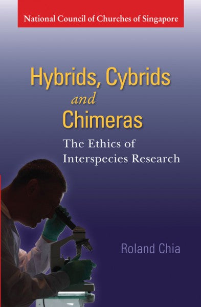 Hybrids, Cybrids and Chimeras: The Ethics of Interspecies Research