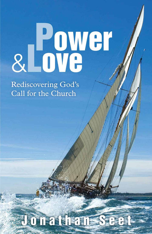 Power & Love: Rediscovering God's Call for the Church