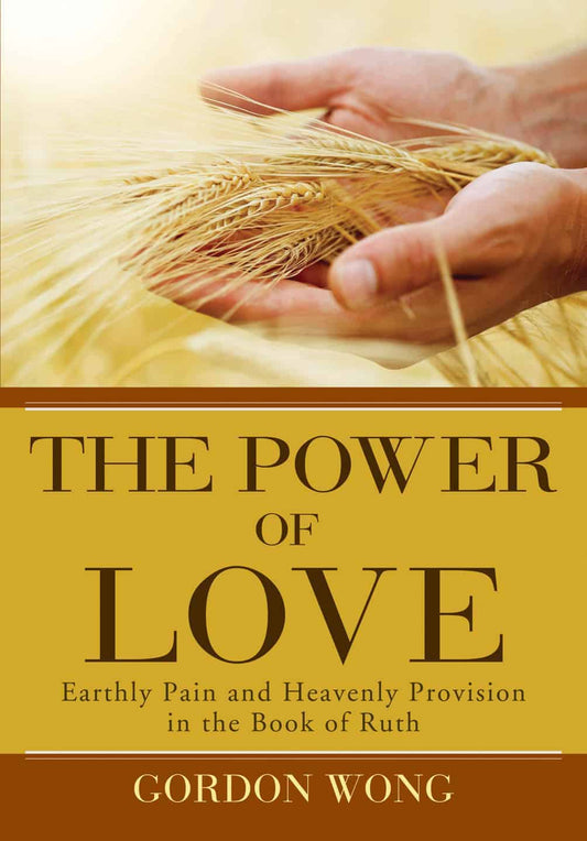 The Power of Love: Earthly Pain and Heavenly Provision in the Book of Ruth