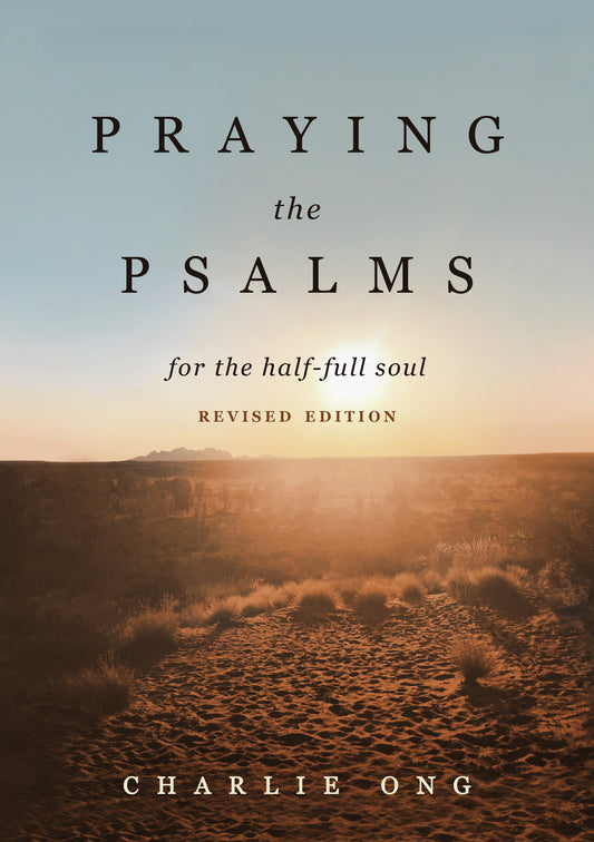 Praying the Psalms for the Half-Full Soul (Revised Edition)