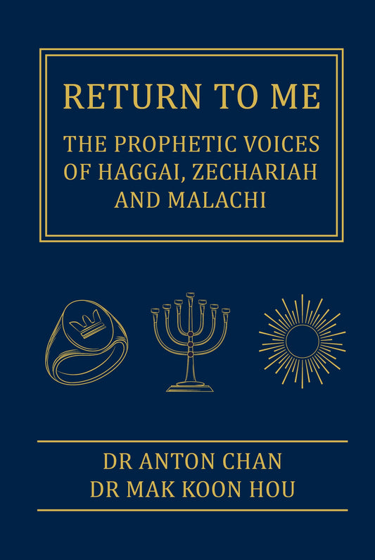 Return to Me: The Prophetic Voices of Haggai, Zechariah and Malachi