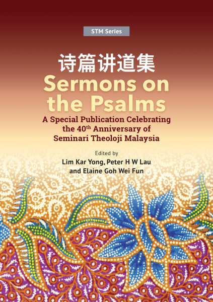STM Series: Sermons on the Psalms: A Special Publication Celebrating the 40th Anniversary of Seminari Theoloji Malaysia