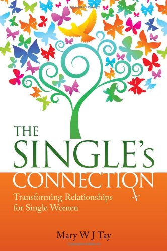The Single’s Connection: Transforming Relationships for Single Women