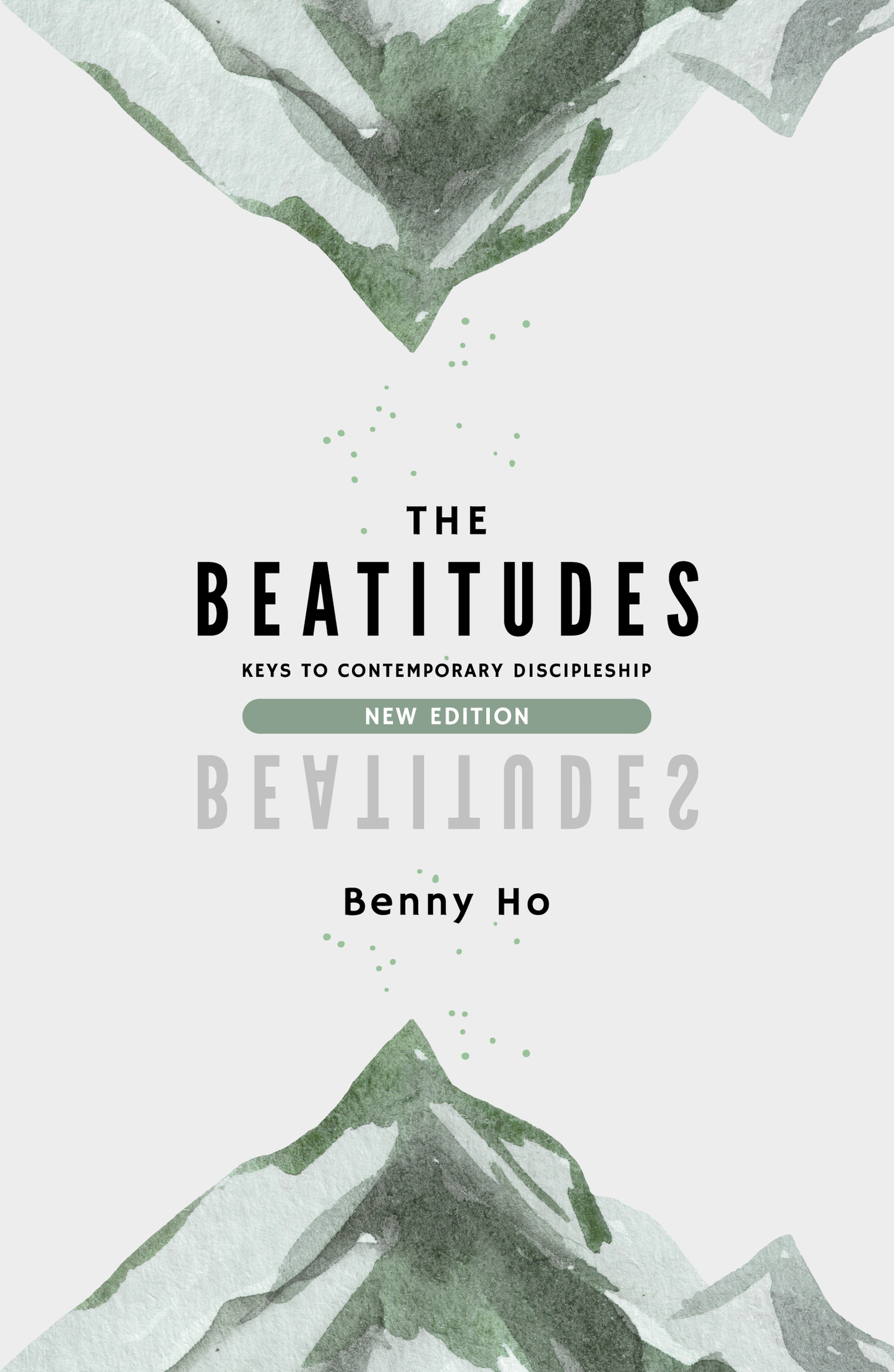 The Beatitudes: Keys to Contemporary Discipleship (New Edition)