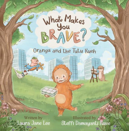 What Makes You Brave? Orangu and the Tutu Kueh