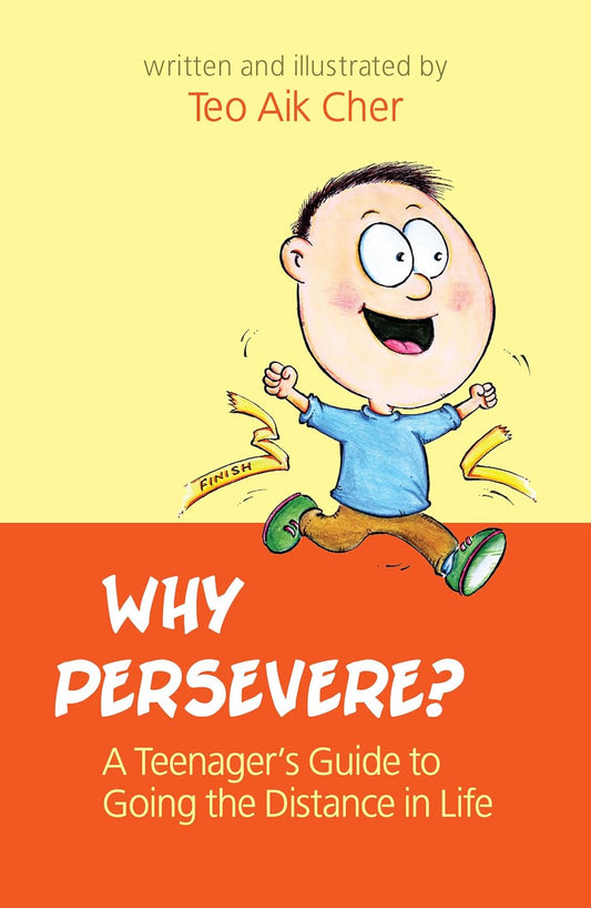 Why Persevere? A Teenager's Guide to Going the Distance in Life
