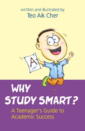 Why Study Smart? A Teenager's Guide to Academic Success