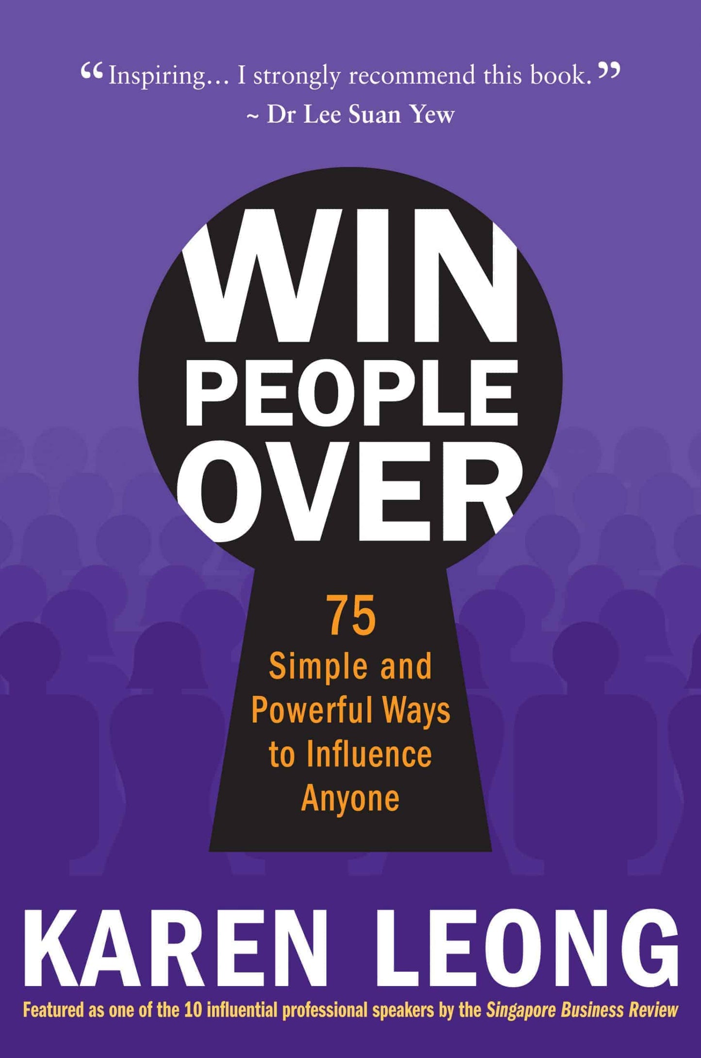 Win People Over: 75 Simple and Powerful Ways to Influence Anyone