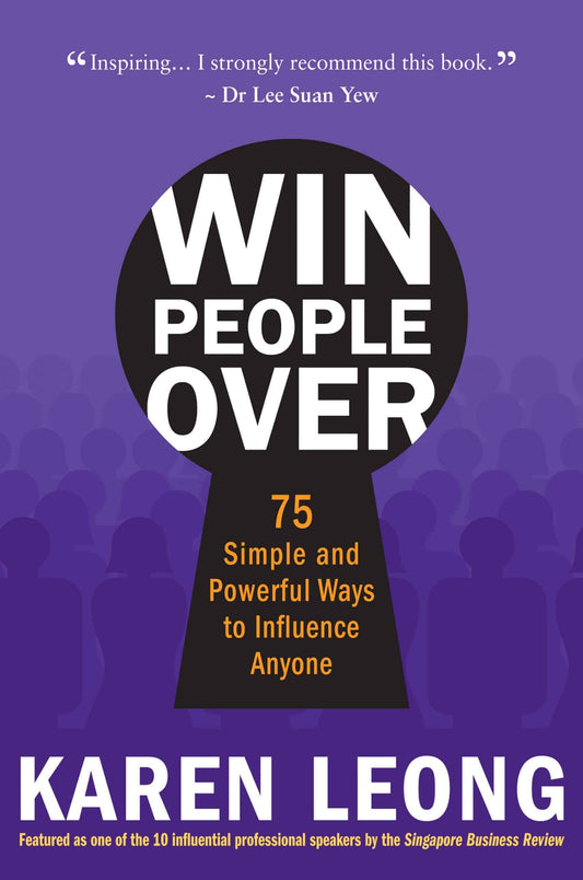 Win People Over: 75 Simple and Powerful Ways to Influence Anyone