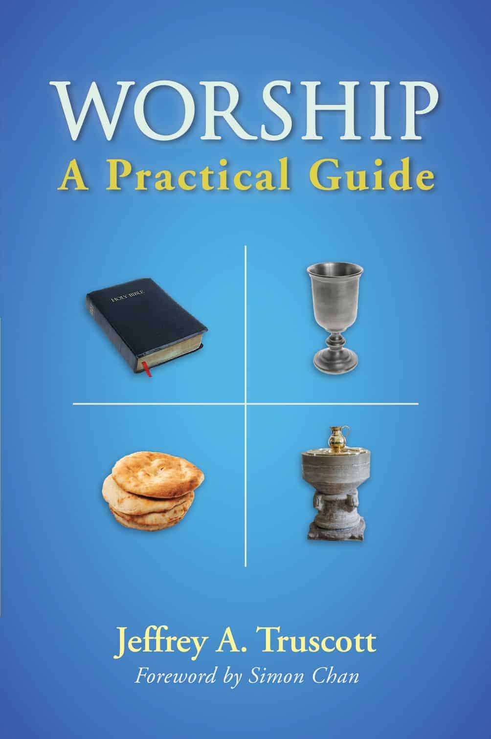 Worship: A Practical Guide (Second Edition)