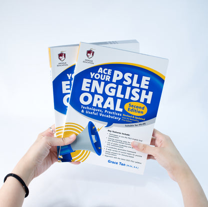 Ace Your PSLE English Oral (Second Edition): Techniques, Practices & Useful Vocabulary
