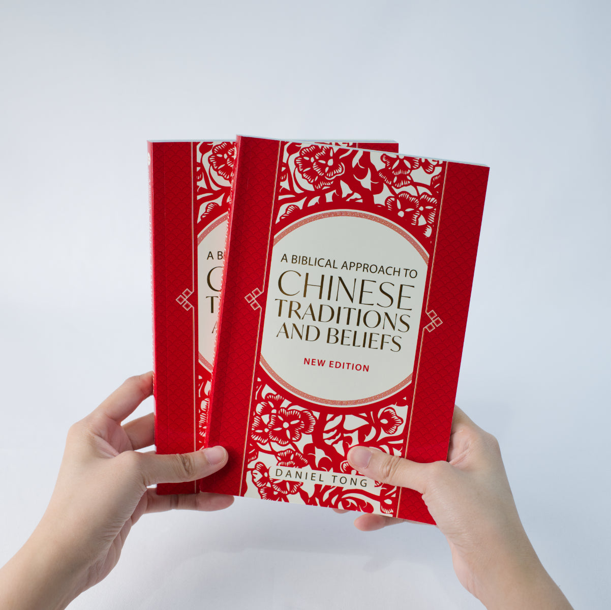 A Biblical Approach to Chinese Traditions and Beliefs (New Edition)