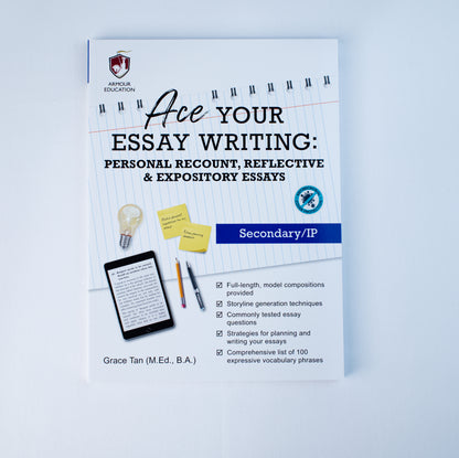 Ace Your Essay Writing: Personal Recount, Reflective & Expository Essays (Secondary/IP)