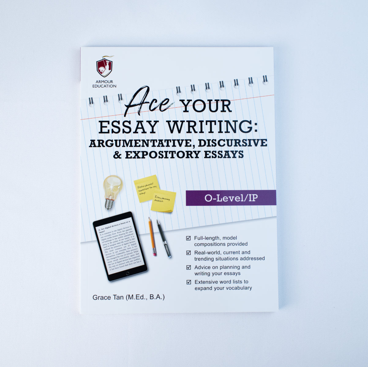 Ace Your Essay Writing: Argumentative, Discursive & Expository Essays (O-Level/IP)