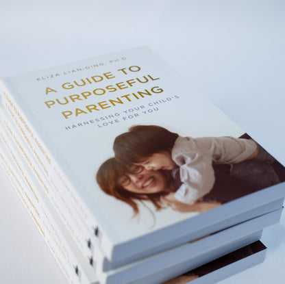 A Guide To Purposeful Parenting: Harnessing Your Child's Love For You
