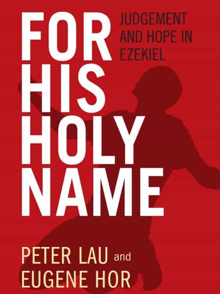 For His Holy Name: Judgement and Hope in Ezekiel