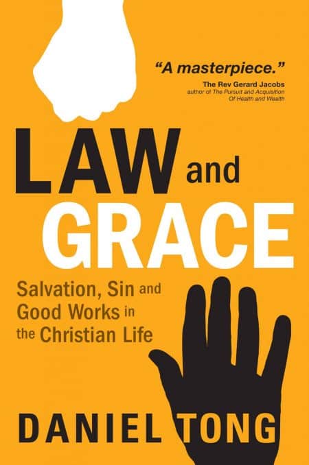 Law and Grace: Salvation, Sin and Good Works in the Christian Life