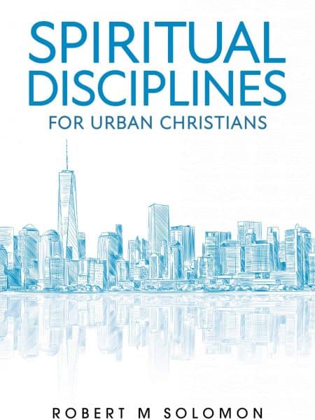 Spiritual Disciplines for Urban Christians