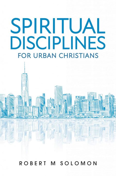 Spiritual Disciplines for Urban Christians