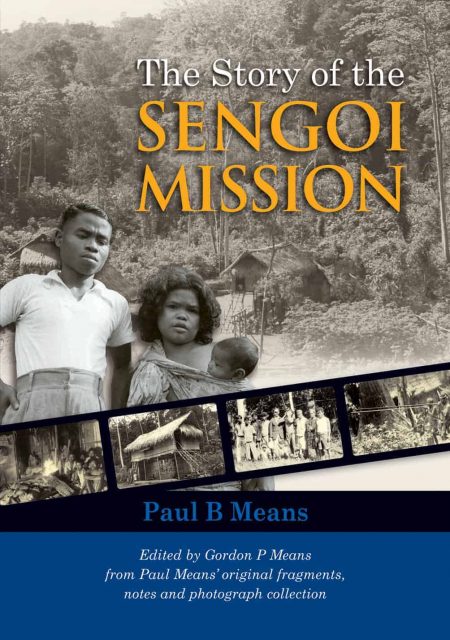 The Story of the Sengoi Mission (Edited by Gordon P Means)